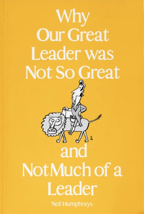 Why our leader was not so great